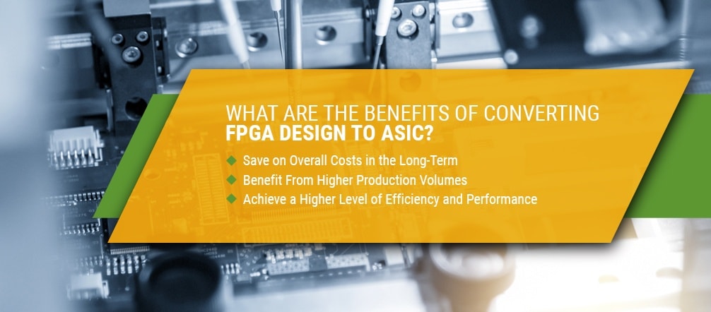 The Benefits of Converting an FPGA Design to ASIC