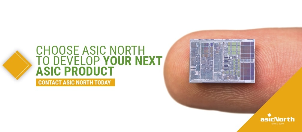 Contact ASIC North to Develop Your Next ASIC Product