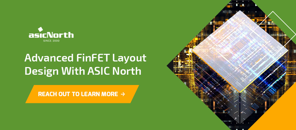 Advanced FinFET Layout Design With ASIC North
