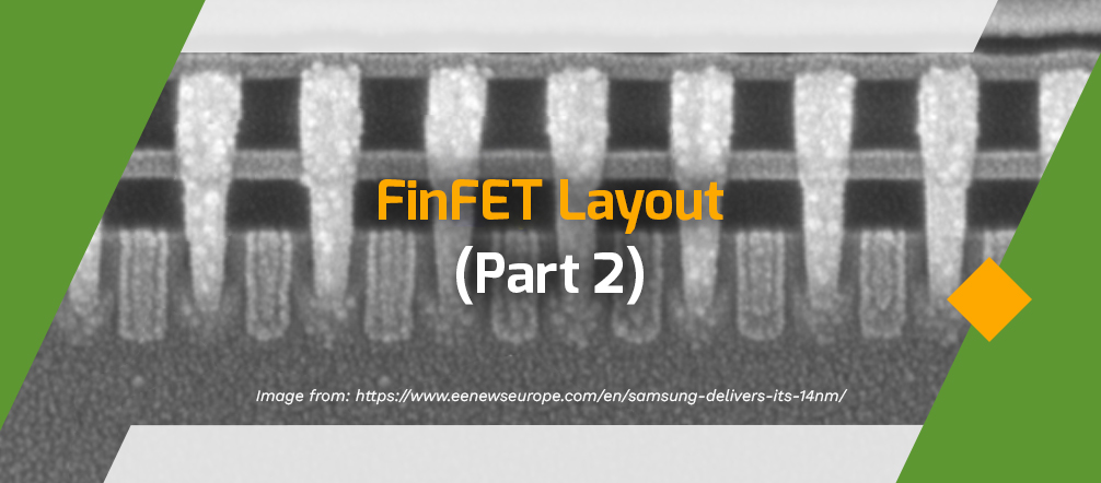 FinFET Layout (Part 2)